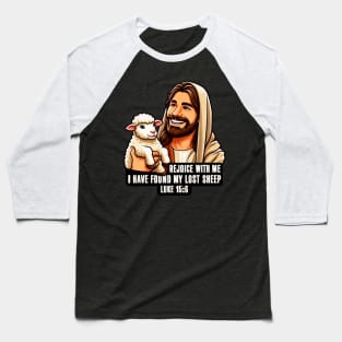 Luke 15:6 I Have Found My Lost Sheep Baseball T-Shirt